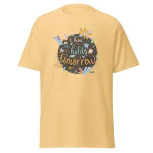 T-shirt "I know who holds tomorrow"